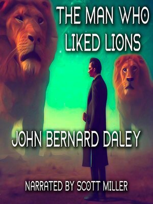 cover image of The Man Who Liked Lions